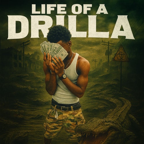 LIFE OF A DRILLA