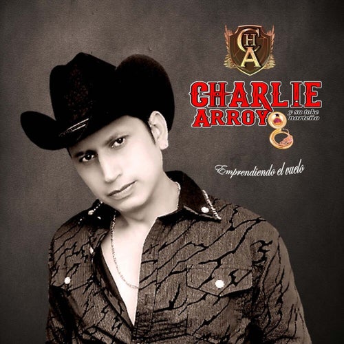 Charlie Arroyo Y Su Toque Norteño
