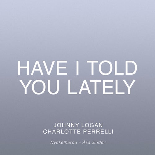 Have I Told You Lately (feat. Åsa Jinder)