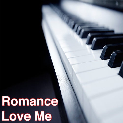 Romance Love Me