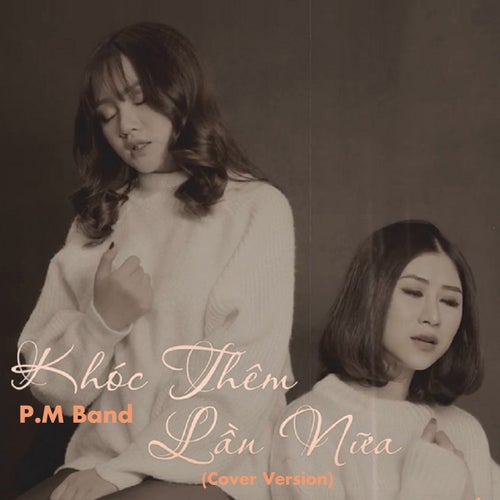 Khóc Thêm Lần Nữa (Cover Version)