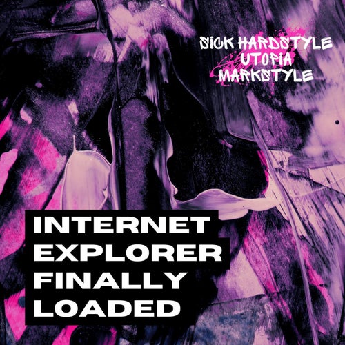 Internet Explorer Finally Loaded (Hardstyle Rave)
