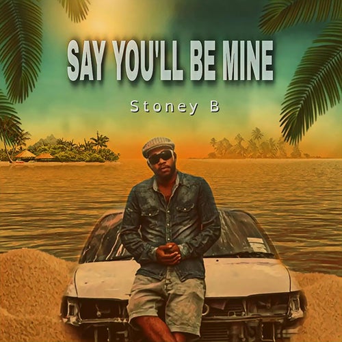 Say You'll Be Mine