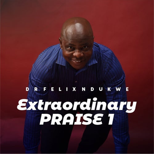 Extraordinary Praise 1