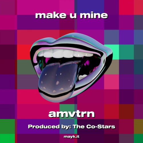 make u mine