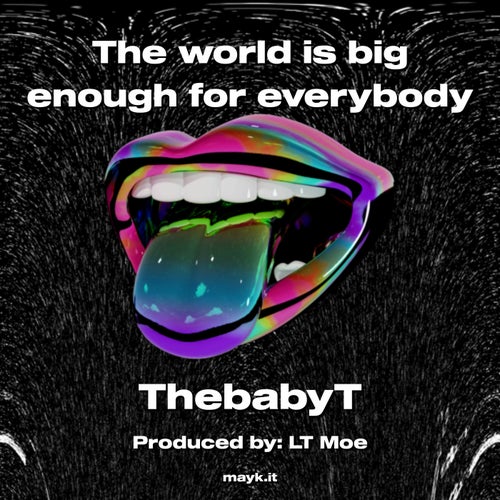 The world is big enough for everybody