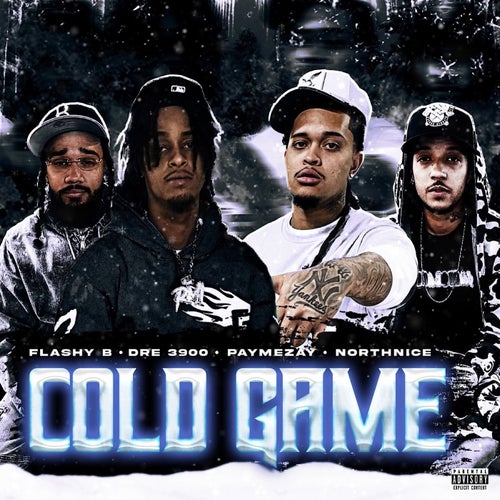 COLD GAME (feat. Paymezay, Flashy B & North Nice)