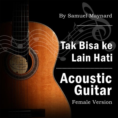 Tak Bisa ke Lain Hati (Acoustic Guitar Female Version)