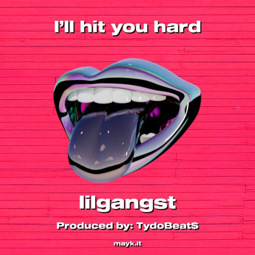 I’ll hit you hard