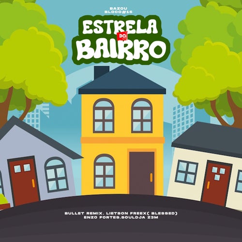 Bazou Bloco #16 - Estrela do Bairro