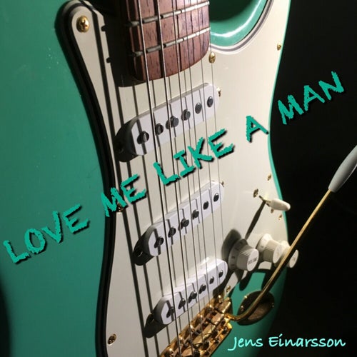 Love me like a man