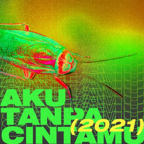 Aku Tanpa CintaMu 2021