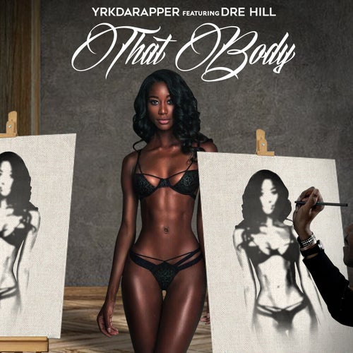 That Body (feat. Dre Hill)