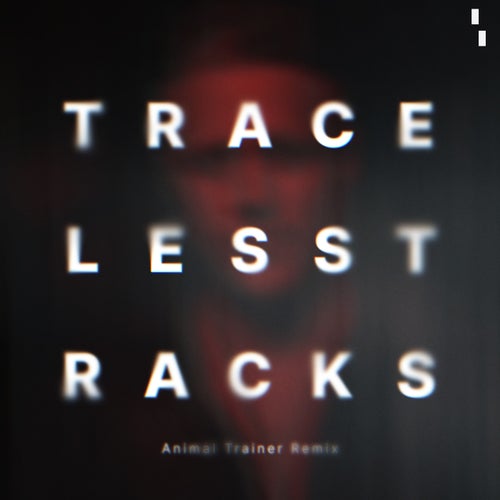 Traceless Tracks (Animal Trainer Remix)