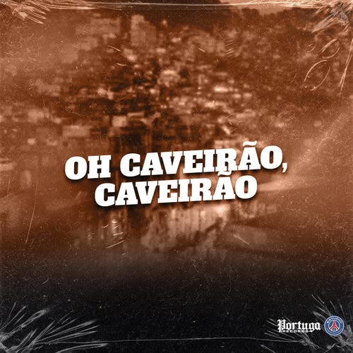 Oh Caveirão, Caveirão