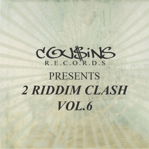 Cousins Records Presents 2 Riddim Clash Vol.6