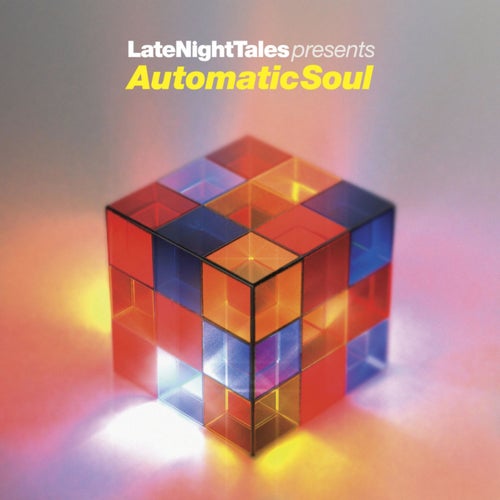 Late Night Tales Presents Automatic Soul (Selected and Mixed by Groove Armada's Tom Findlay)