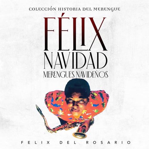 Félix Navidad (Merengues Navideños)