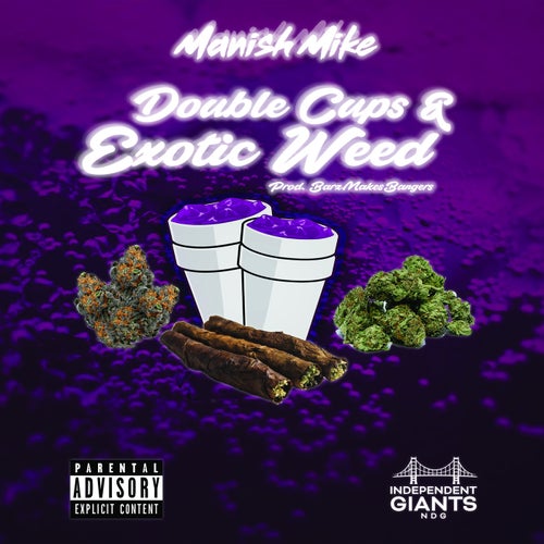 Double Cups & Exotic Weed