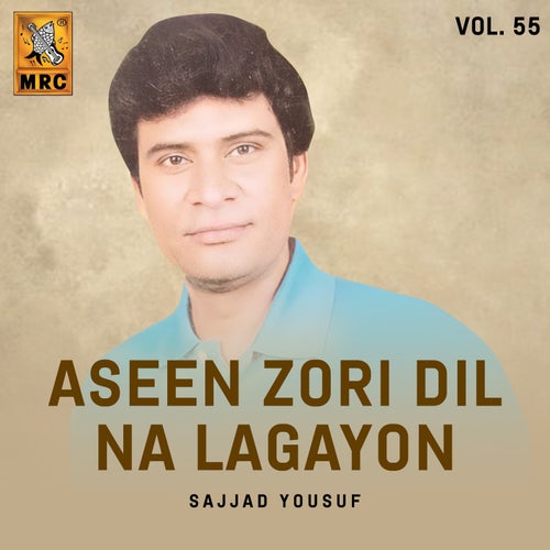 Aseen Zori Dil Na Lagayon, Vol. 55