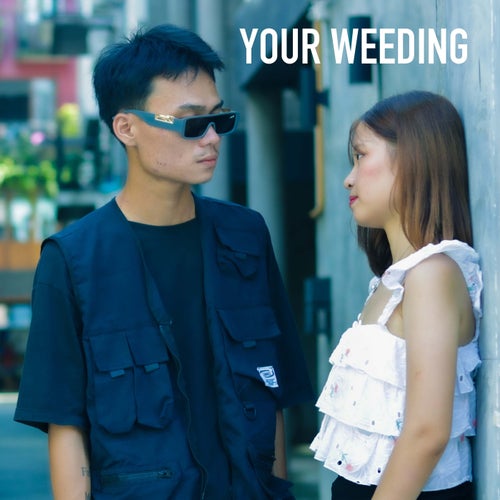 YOUR WEEDING