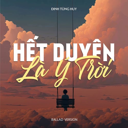Hết Duyên Là Ý Trời (Ballad Version)