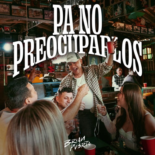 Pa no preocuparlos