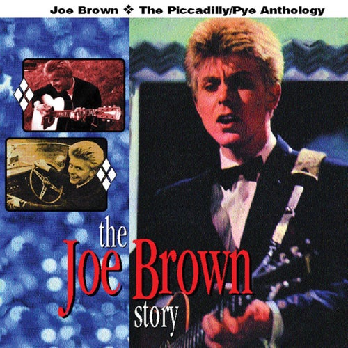 The Joe Brown Story: The Piccadilly/Pye Anthology