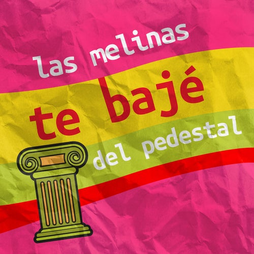 Te Bajé Del Pedestal