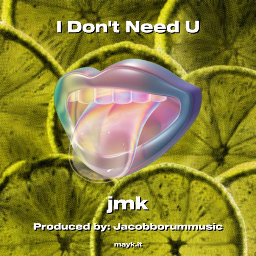 I Don't Need U