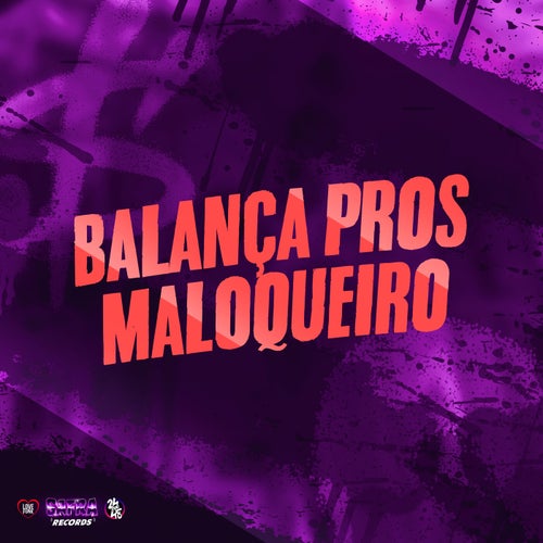 Balança Pros Maloqueiro