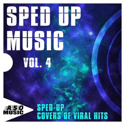 Sped up Music, Vol. 4 - Sped-up Covers of Viral Hits