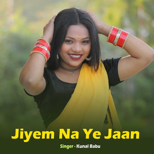 Jiyem Na Ye Jaan (Bhojpuri)