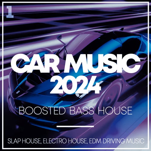 Car Music 2024 - Boosted Bass House - Slap House, Electro House, EDM Driving Music