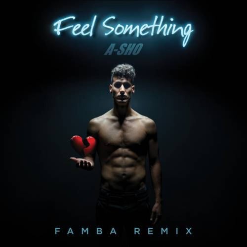 Feel Something (Famba Remix)