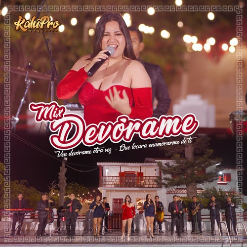 Mix Devórame: Ven Devórame Otra Vez / Que Locura Enamorarme De Ti (En Vivo)