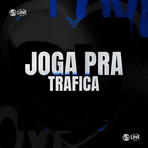 Joga pra Trafica