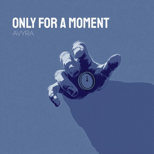 Only For A Moment