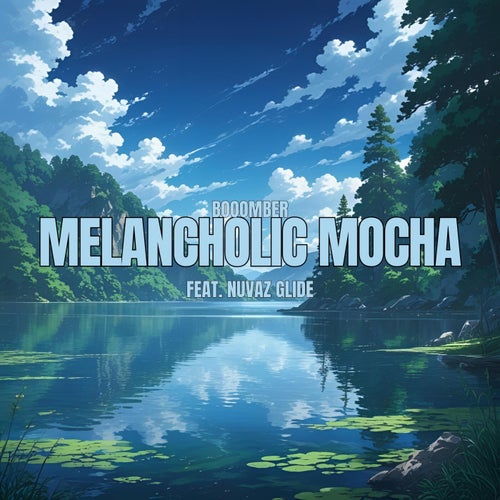 Melancholic Mocha (feat. Nuvaz Glide)