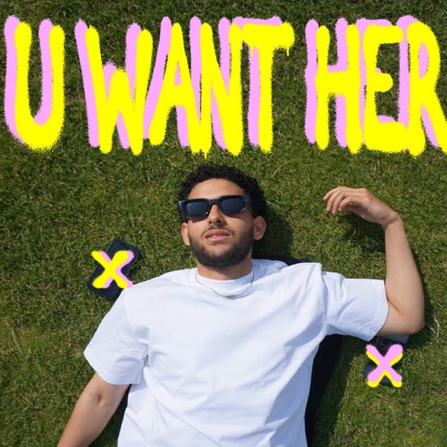 U Want Her