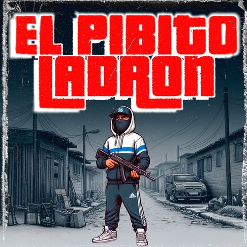 EL PIBITO LADRON