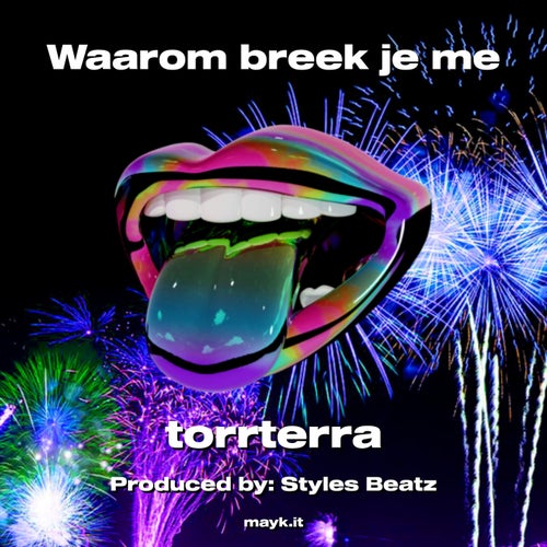 Waarom breek je me