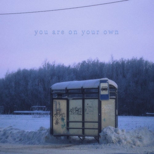 you are on your own