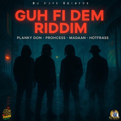 GUH FI DEM RIDDIM