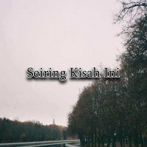 Seiring Kisah  Ini