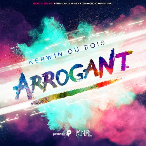 Arrogant (Soca 2016 Trinidad and Tobago Carnival)