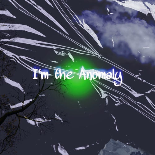 I'm the Anomaly