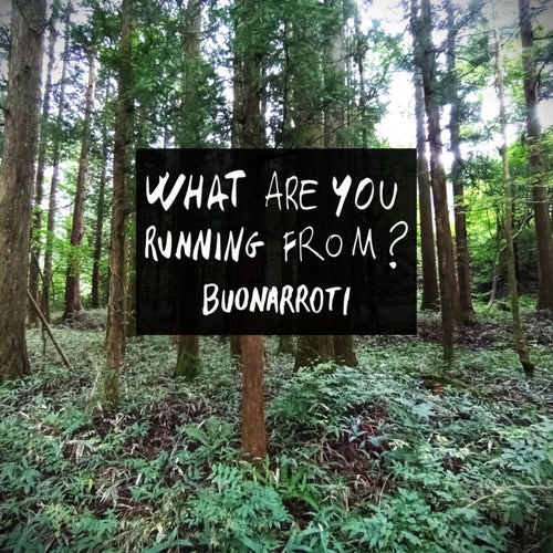 What Are You Running from?