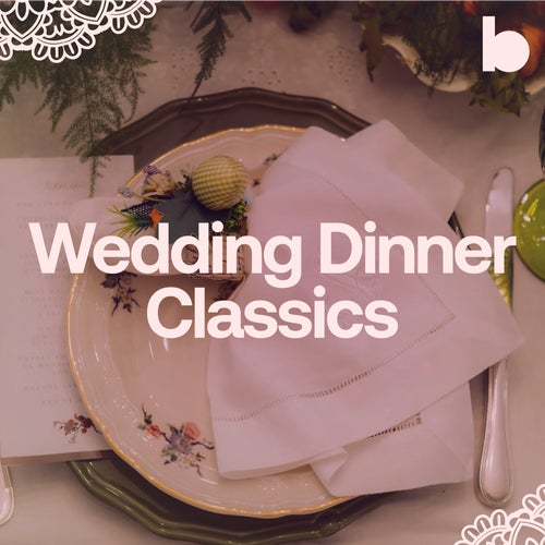 Wedding Dinner Classics playlist