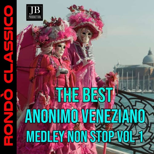 The Best Of Anonimo Veneziano Vol 1 - Medley Non Stop